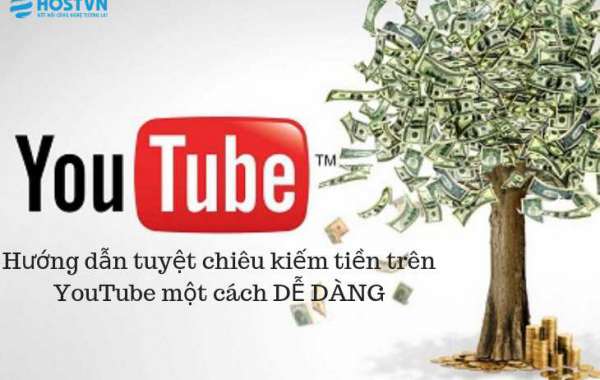 Hướng dẫn bí kiếp kiếm tiền trên YouTube một cách DỄ DÀNG