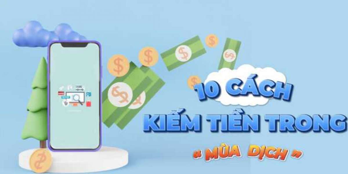 Top 10 cách kiếm tiền mùa dịch không khó 2021