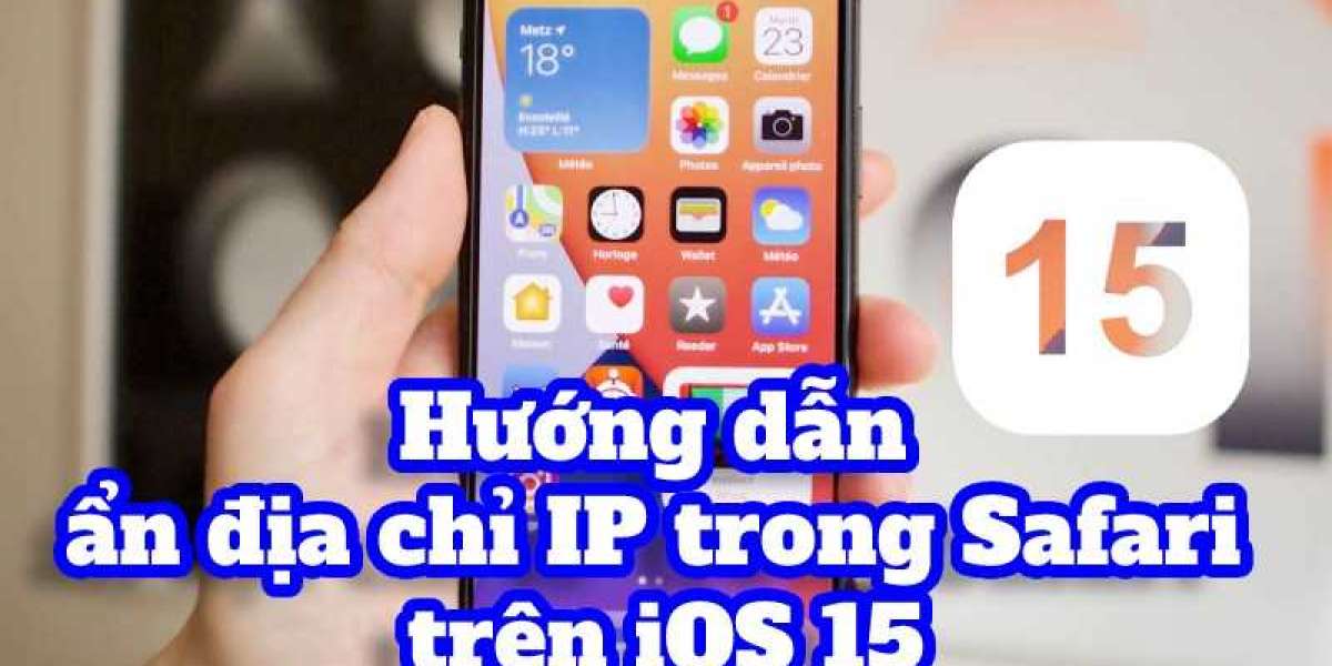 Hướng dẩn Cách ẩn địa chỉ IP trong Safari trên iOS 15 giúp lướt web an toàn