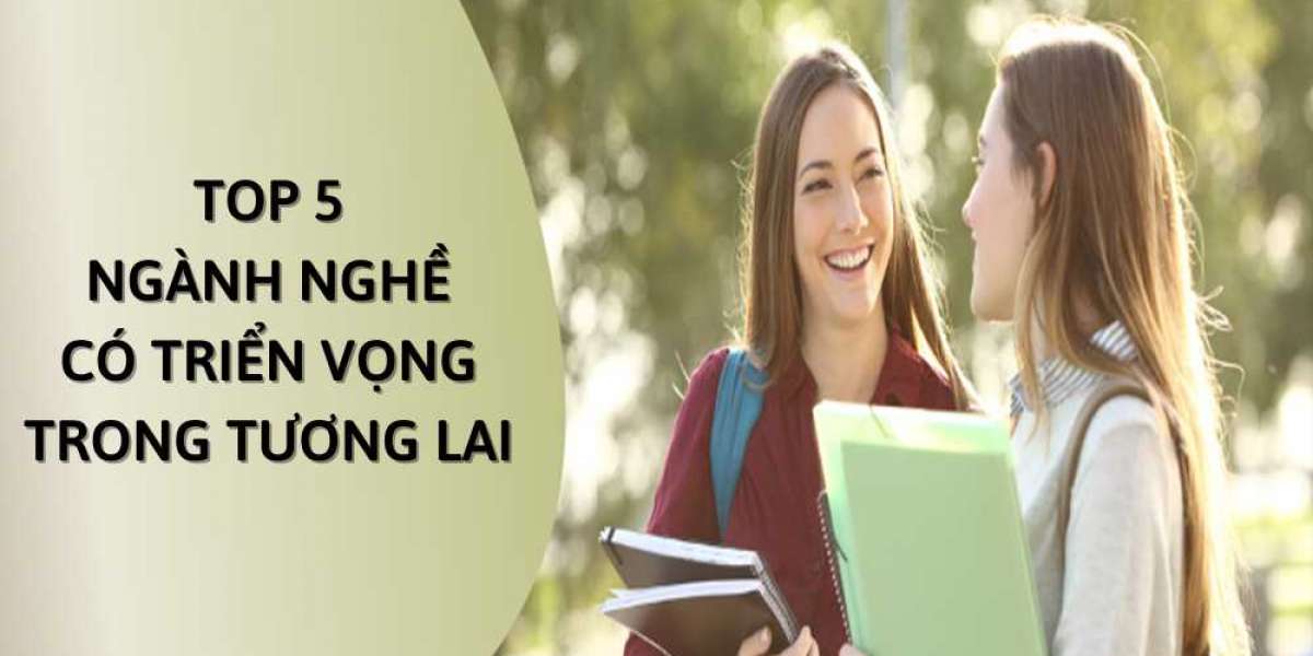 Các ngành nghề có triển vọng trong tương lai sắp tới