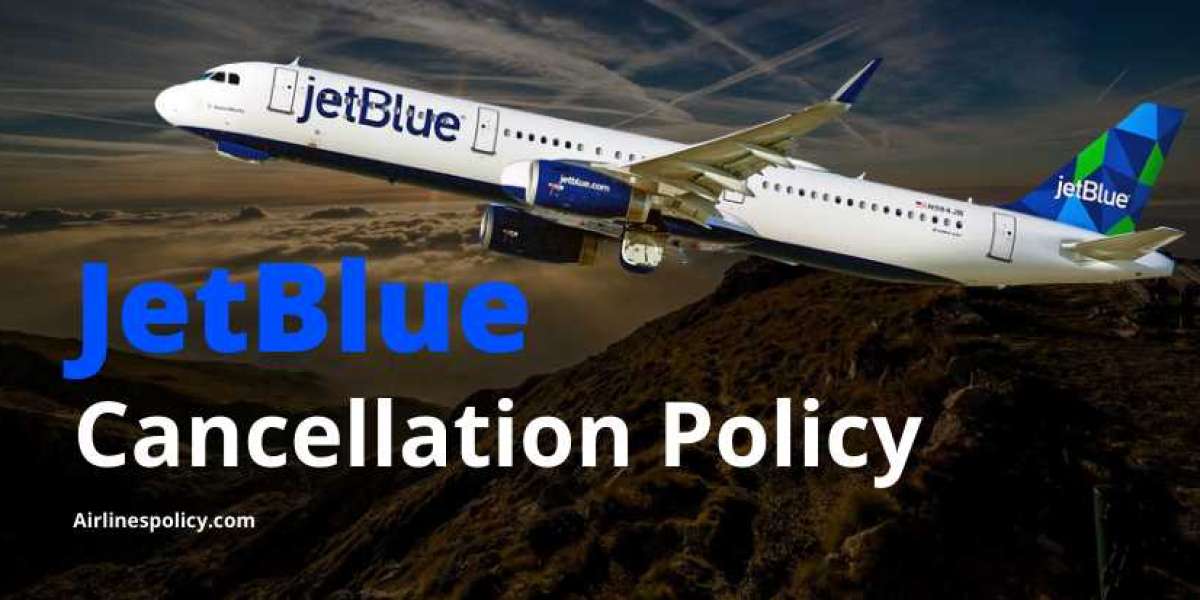 Do You Know about Jetblue Cancellation Policy?