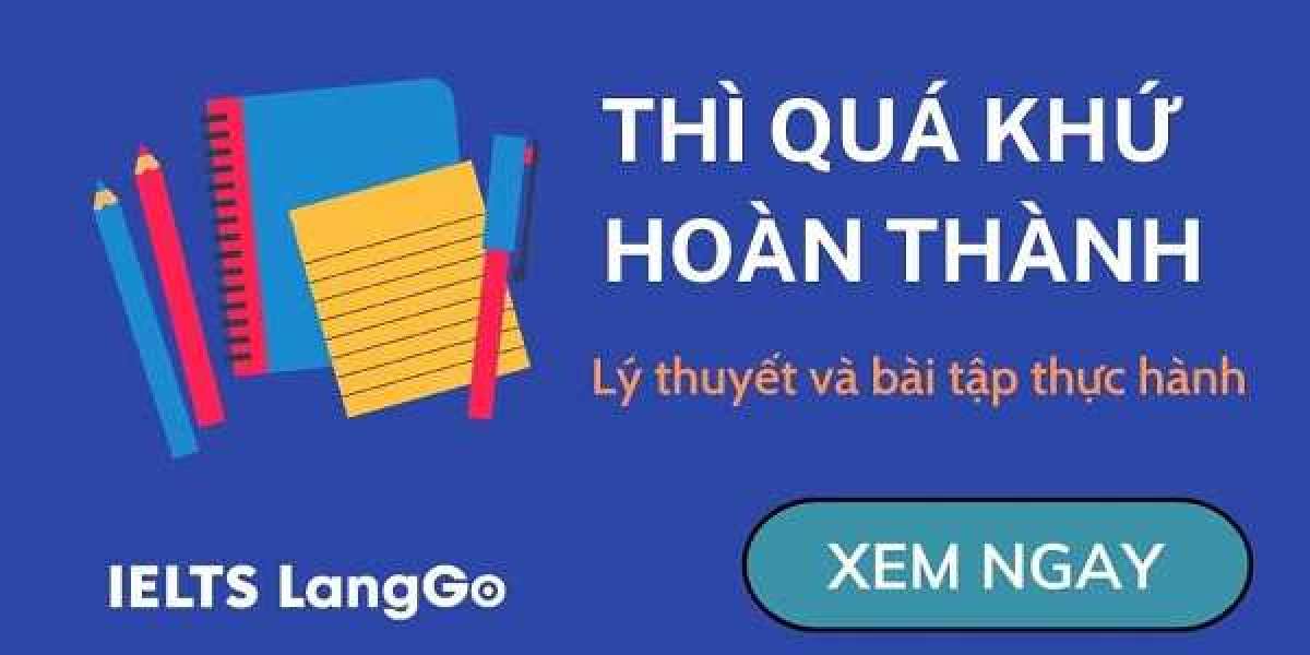 Nắm chắc thì quá khứ hoàn thành: Công thức, cách dùng và bài tập