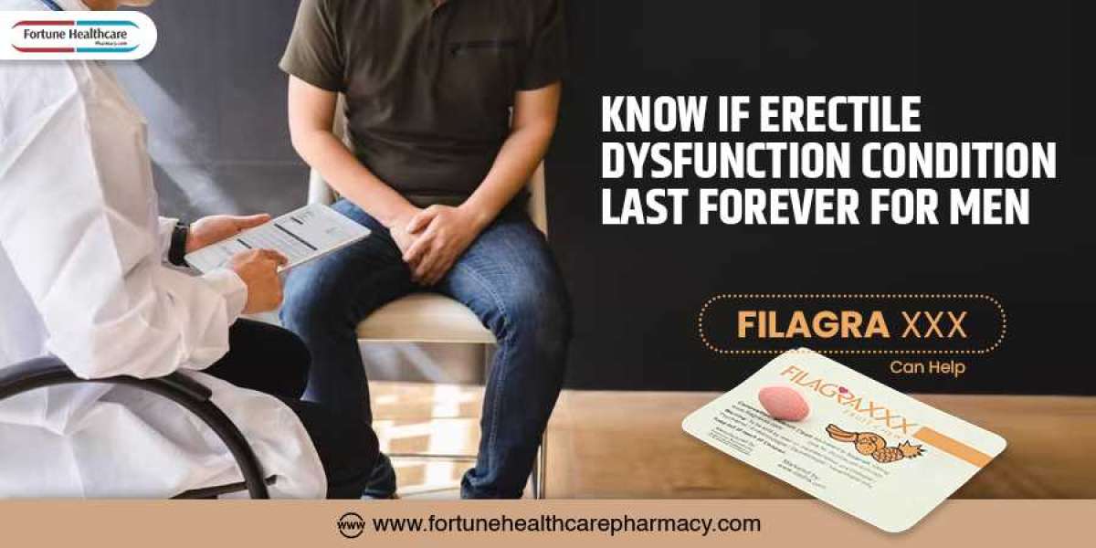 Filagra XXX - Know If Erectile Dysfunction Condition Last Forever For Men