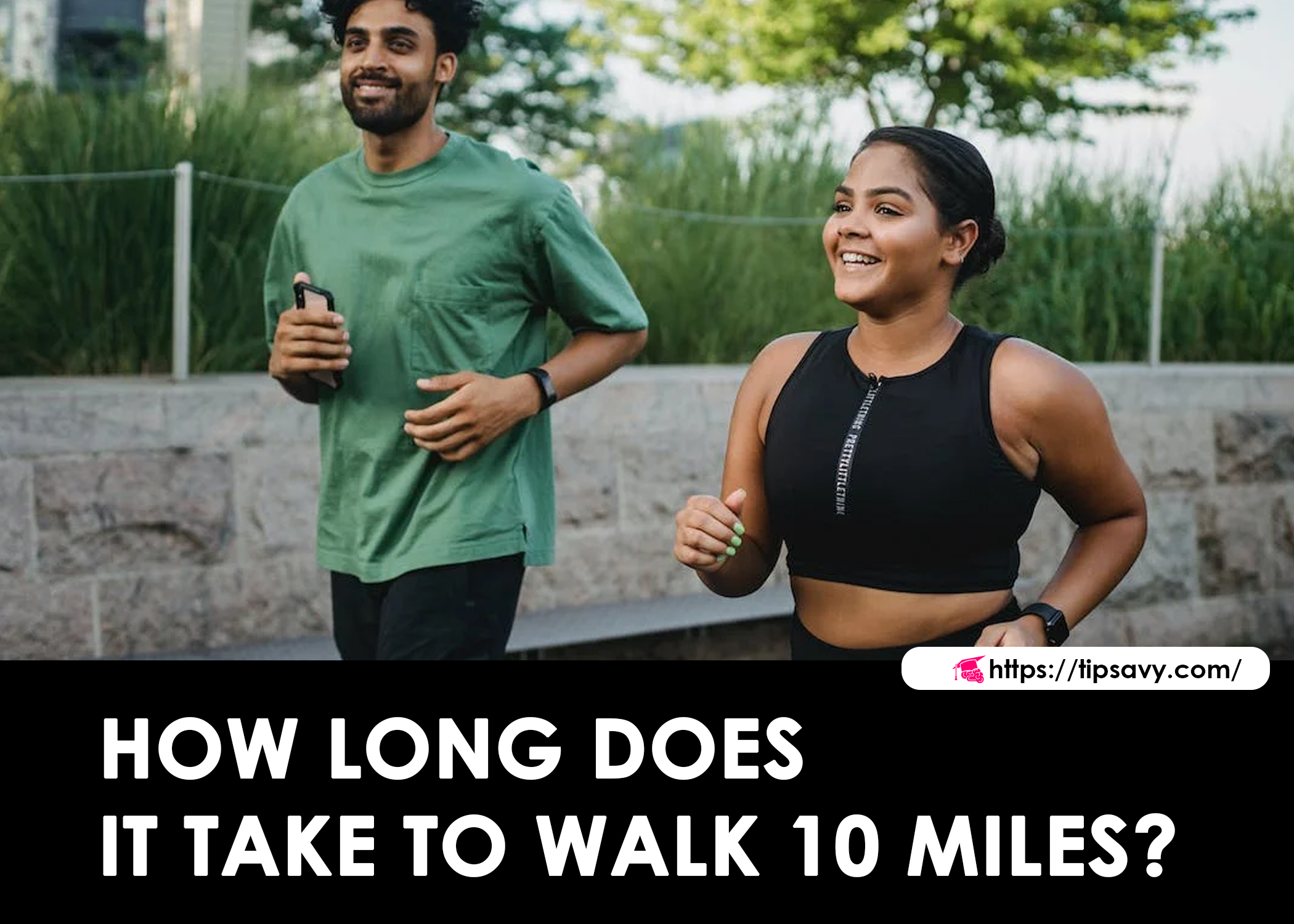 How Long Does It Take to Walk 10 Miles? A Comprehensive Guide - Tipsavy.com