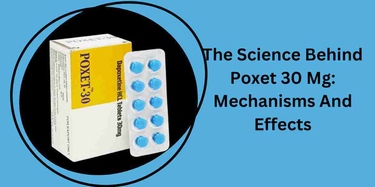 The Science Behind Poxet 30 Mg: Mechanisms And Effects