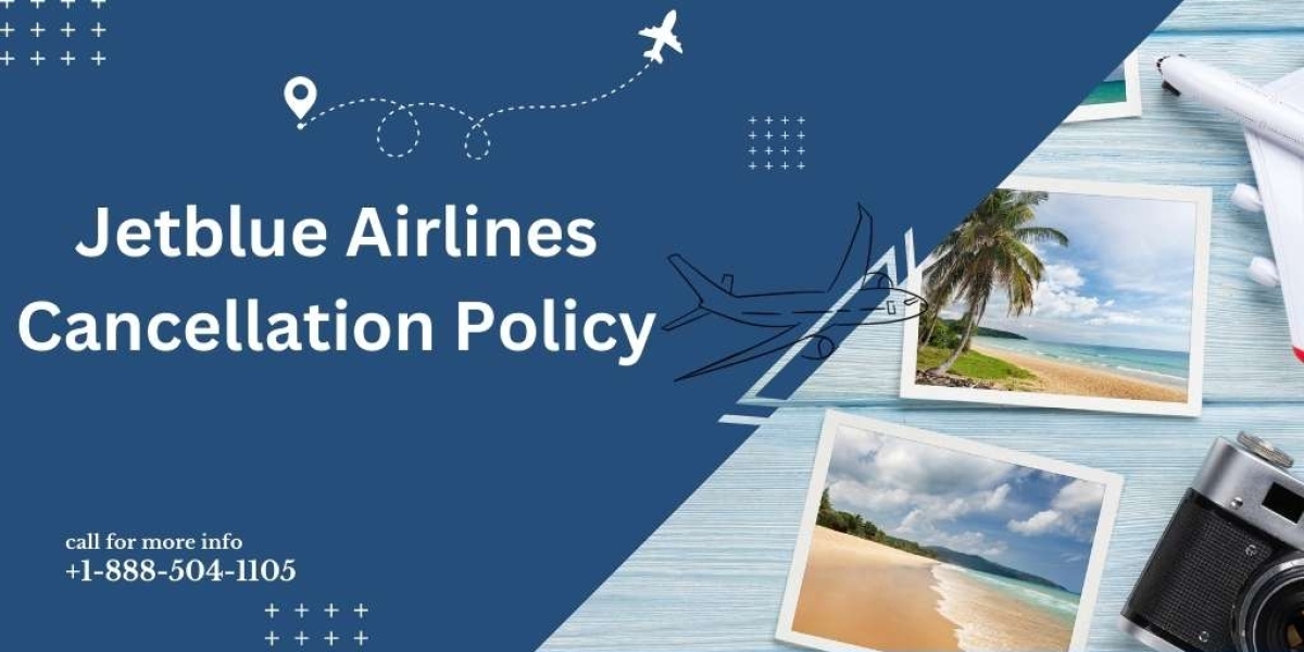 Jetblue Airlines Cancellation Policy [Updated August 2023]