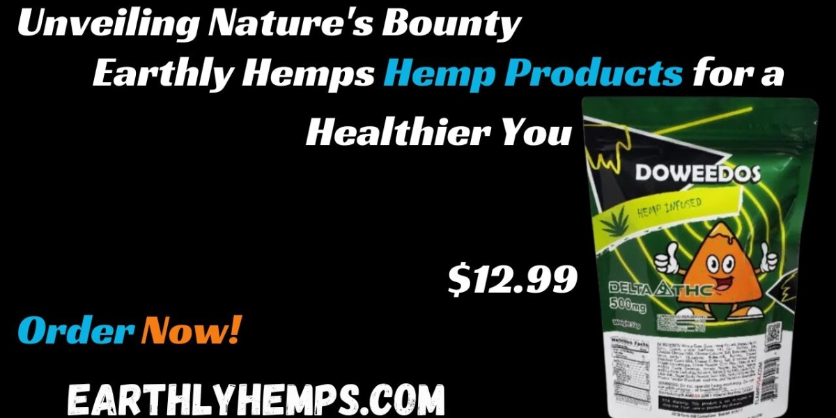 Unveiling Nature's Bounty: Earthly Hemps' Hemp Products for a Healthier You