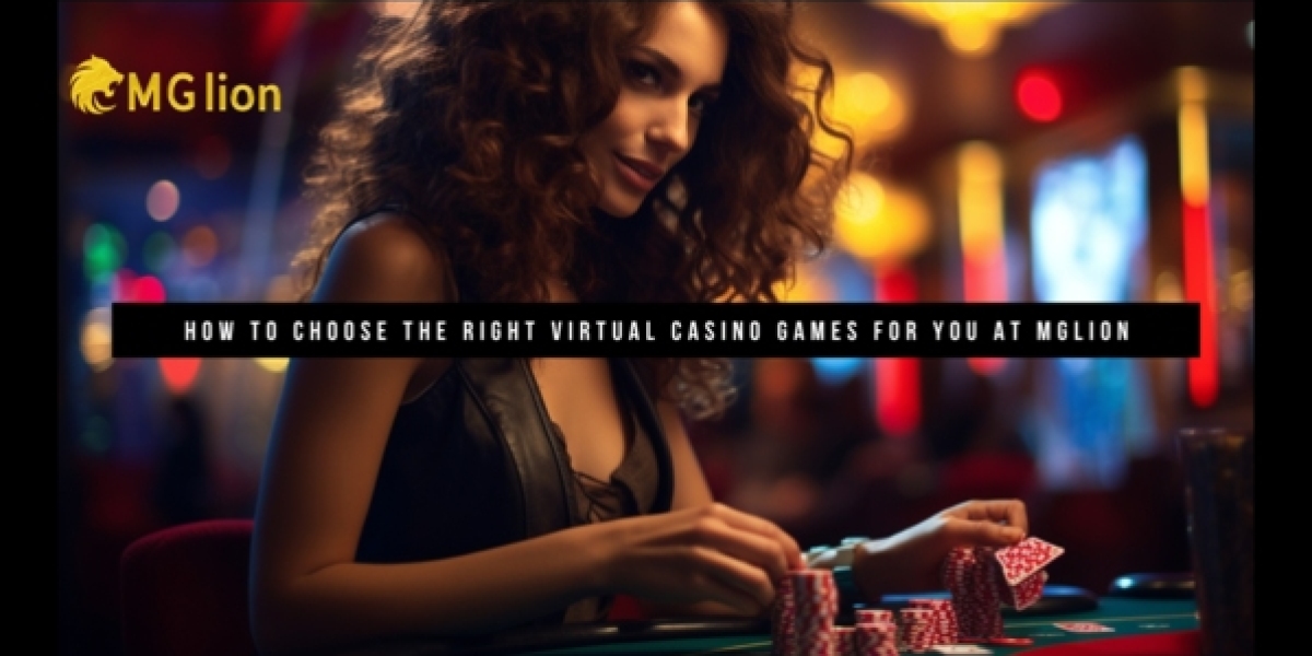 How to Choose the Right Virtual Casino Games for You at MGLion