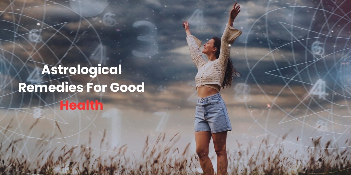 Astrological Remedies For Good Health