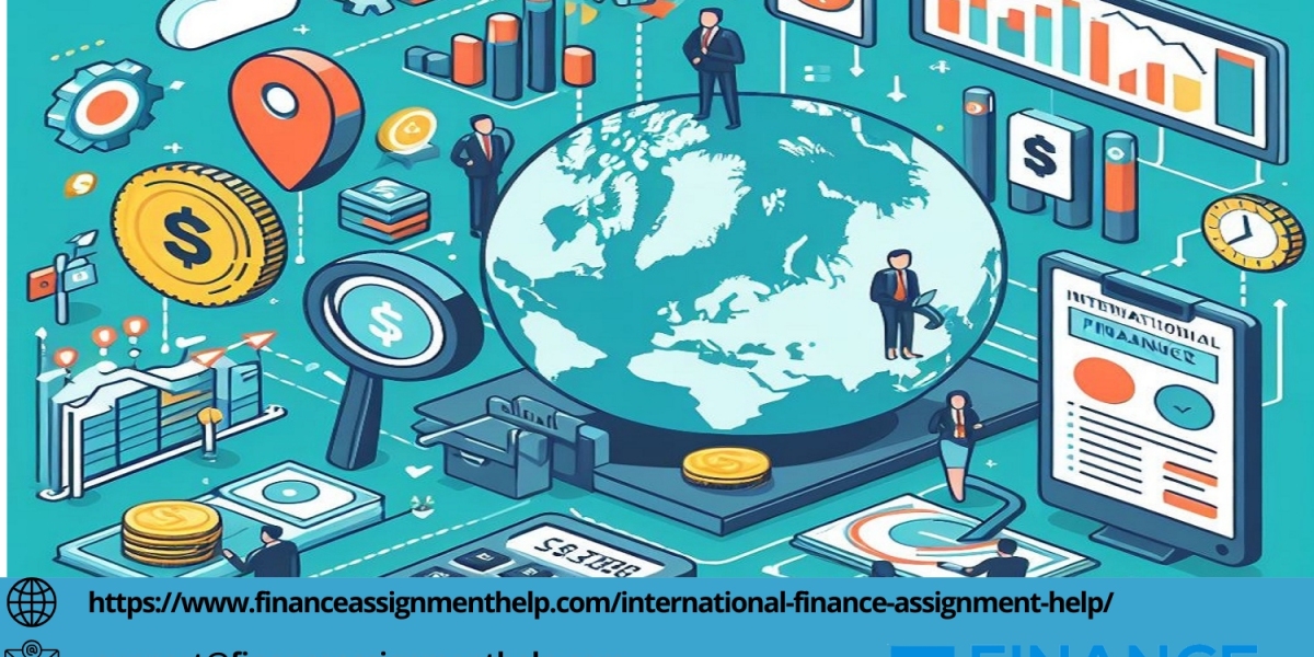 Navigating the World of International Finance Assignments with FinanceAssignmentHelp.com