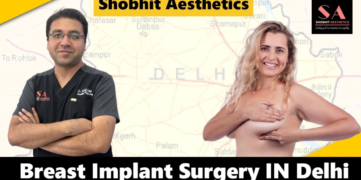 Transform Your Confidence with Breast Implant Surgery in Delhi