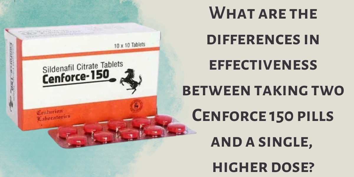 What are the differences in effectiveness between taking two Cenforce 150 pills and a single, higher dose?