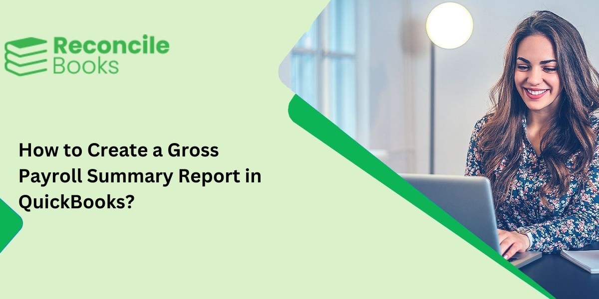 How to Create a Gross Payroll Summary Report in QuickBooks?