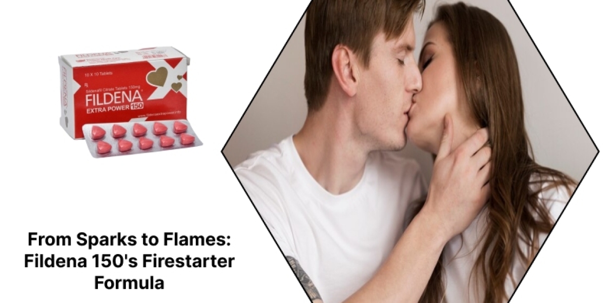 From Sparks to Flames: Fildena 150's Firestarter Formula