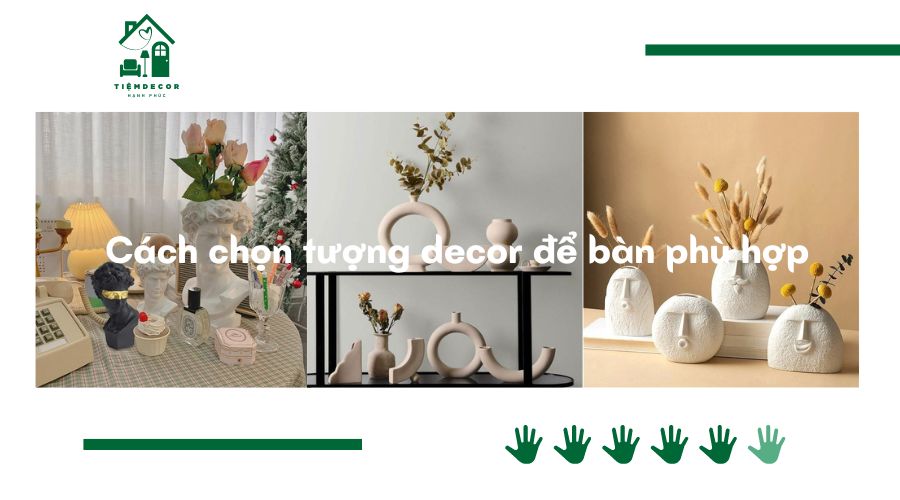 Cách để chọn tượng decor để bàn phù hợp