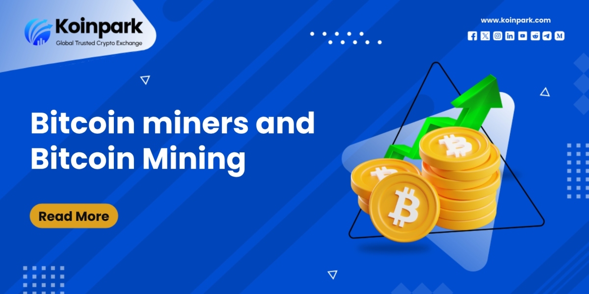 Bitcoin miners and Bitcoin Mining