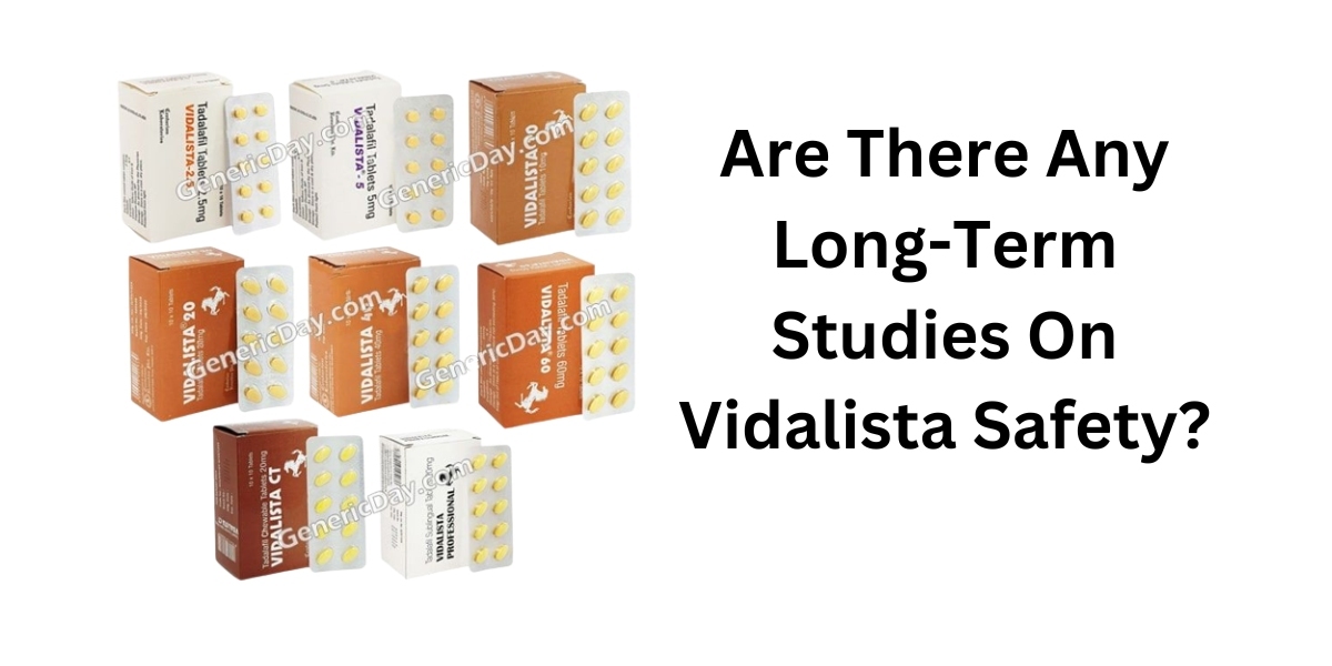 Are There Any Long-Term Studies On Vidalista Safety?