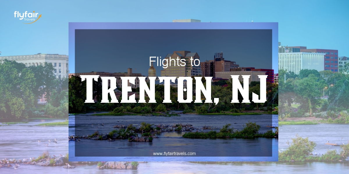 Travel to Trenton | Experience the History of Trenton, NJ