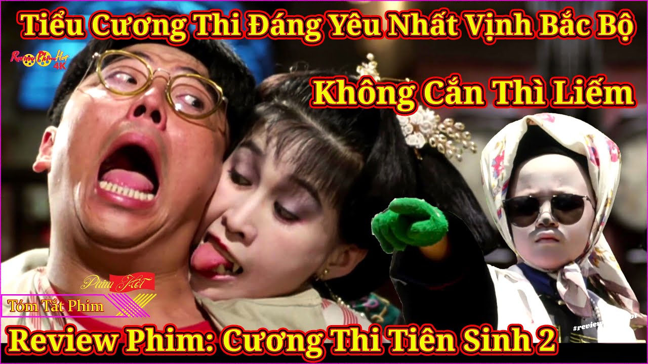 {Review Phim} Tiểu Cương Thi Hài Hước Và Đáng Yêu Nhất Vịnh Bắc Bộ