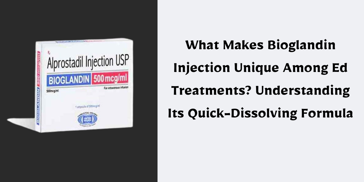 What Makes Bioglandin Injection Unique Among Ed Treatments? Understanding Its Quick-Dissolving Formula