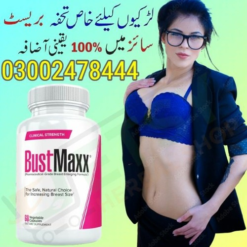 Bustmaxx Pills in Pakistan - 03002478444