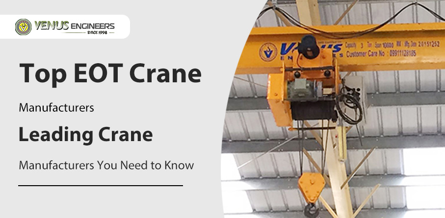 Top Eot Crane Manufacturers: Leading Crane Manufacturers You Need to Know – Venus Engineers