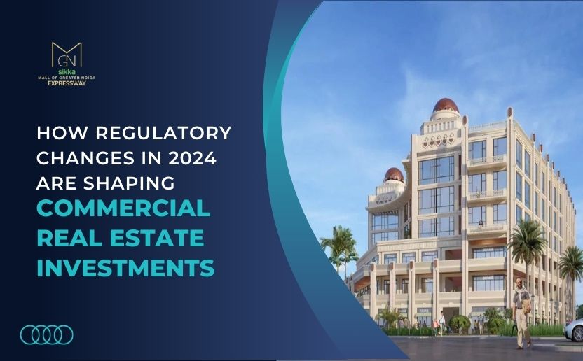 How Regulatory Changes in 2024 Are Shaping Commercial Real Estate Investments