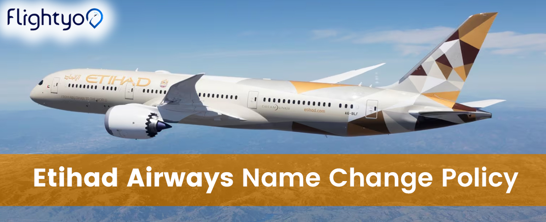 Etihad Airways Name Change Policy | Name Correction Process