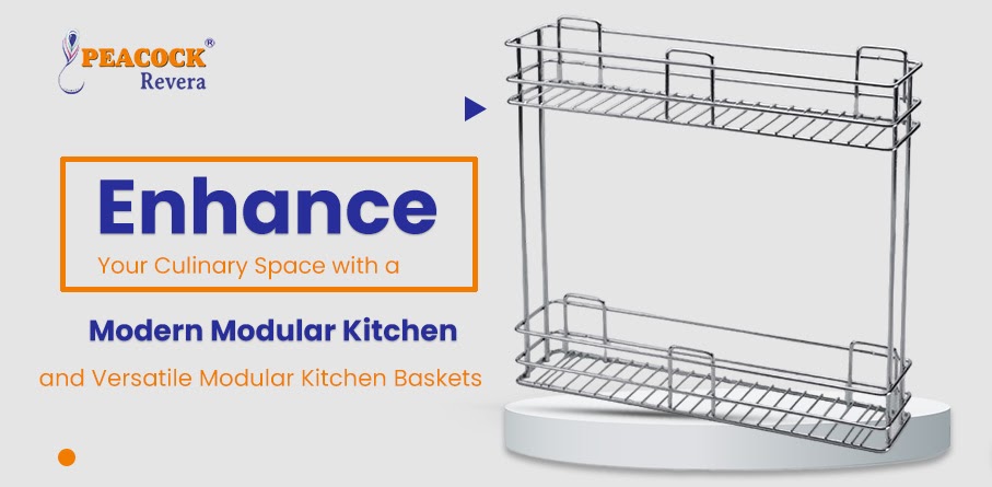 Enhance Your Culinary Space With a Modern Modular Kitchen and Versatile Modular Kitchen Baskets