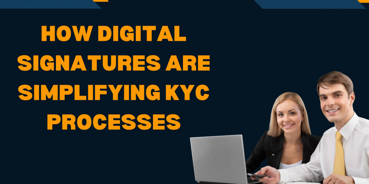 How Digital Signatures Are Simplifying KYC Processes