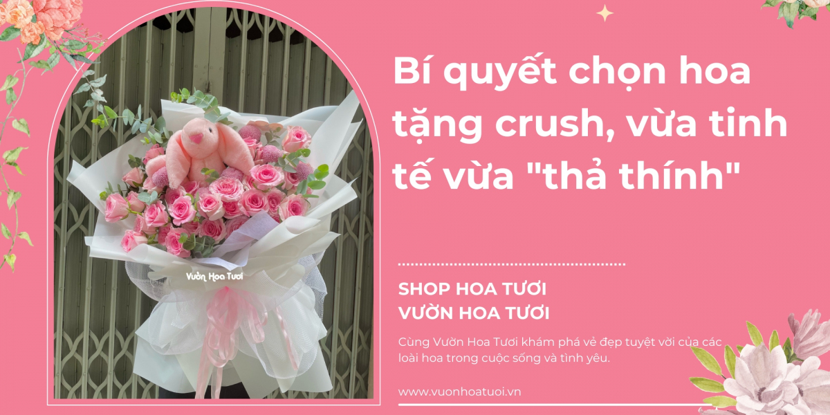 chọn hoa tặng crush nên tặng hoa gì