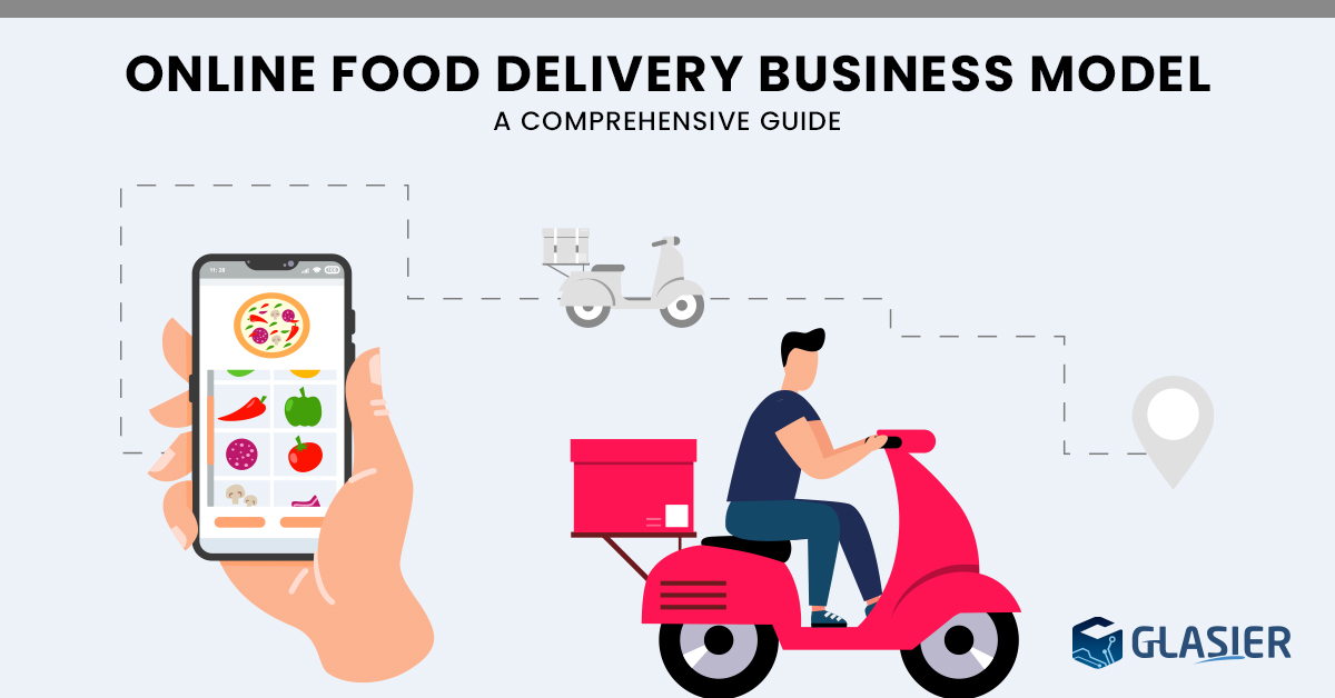 Online Food Delivery Business Model: A Comprehensive Guide