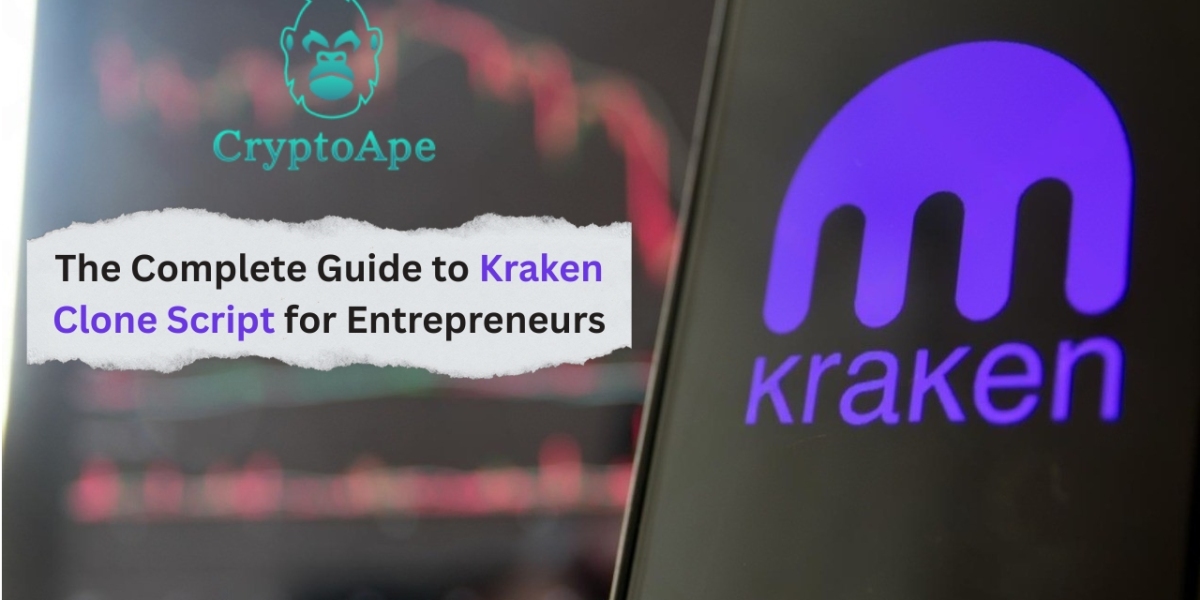 The Complete Guide to Kraken Clone Script for Entrepreneurs